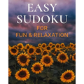 Easy Sudoku for Fun & Relaxation: 90 Brain Stimulating Sudoku Puzzle Games to Keep Your Mind Sharp (Memory Training Book for Adults & Seniors)