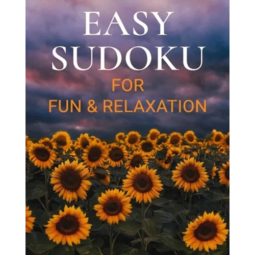 Easy Sudoku for Fun & Relaxation: 90 Brain Stimulating Sudoku Puzzle Games to Keep Your Mind Sharp (Memory Training Book for Adults & Seniors)