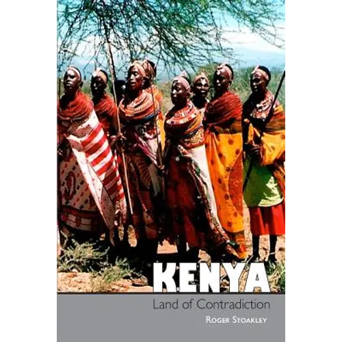 Kenya, Land of Contradiction: Among the Nilotic, Bantu and Cushitic Peoples