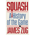 Squash: A History of the Game
