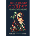 Thirty Hours with a Corpse: And Other Tales of the Grand Guignol