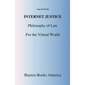 Internet Justice, Philosophy of Law for the Virtual World