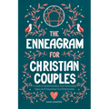 The Enneagram for Christian Couples: A Guide to Understanding Your Personality Types and Deepening Your Relationship