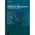 Radical Relativity: An Uncommon Way to Spacetime