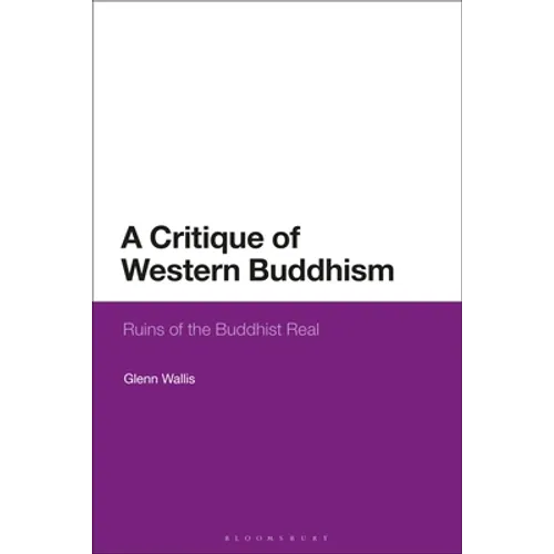 A Critique of Western Buddhism: Ruins of the Buddhist Real