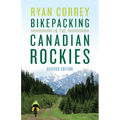 Bikepacking in the Canadian Rockies -- Revised Edition