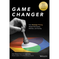 Game Changer: How Strategic Pricing Shapes Businesses, Markets, and Society