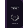 Cases Argued and Determined in the Bail Court: Points of Practice and Pleading