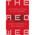 The Red Web: The Kremlin's Wars on the Internet