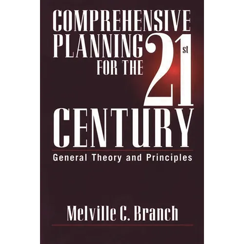 Comprehensive Planning for the 21st Century: General Theory and Principles
