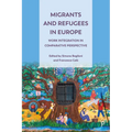 Migrants and Refugees in Europe: Work Integration in Comparative Perspective