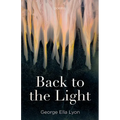 Back to the Light: Poems