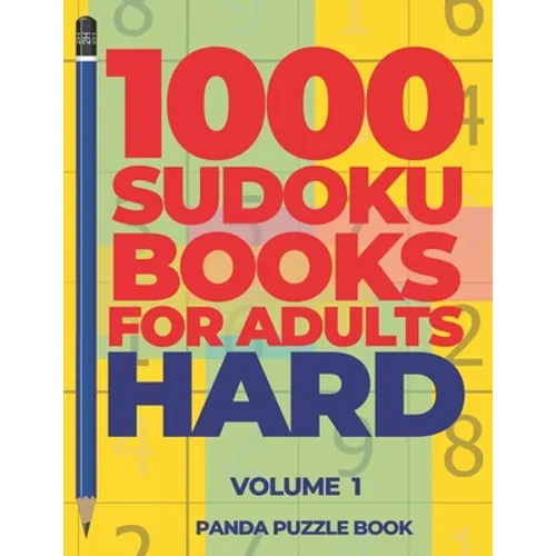 1000 Sudoku Books For Adults Hard - Volume 1: Brain Games for Adults - Logic Games For Adults