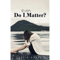 Do I Even Matter?