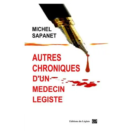 Autres chroniques d'un médecin légiste