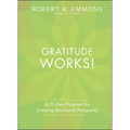 Gratitude Works!: A Twenty-One-Day Program for Creating Emotional Prosperity