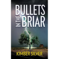 Bullets in the Briar