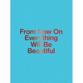 Jirí Thýn: From Now on Everything Will Be Beautiful