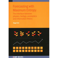 Forecasting with Maximum Entropy: The interface between physics, biology, economics and information theory