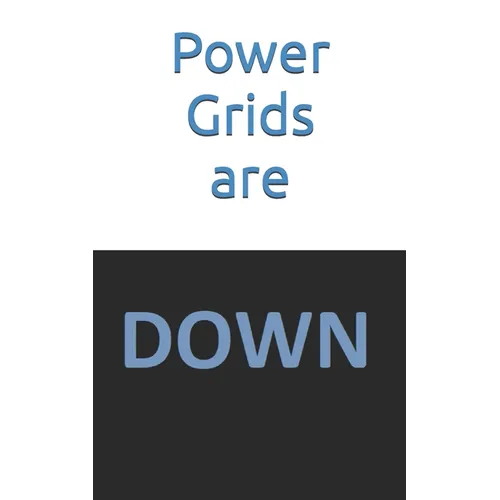 Power Grids are Down