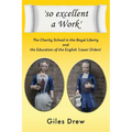 'so excellent a Work': The Charity School in the Royal Liberty and the Education of the English 'Lower Orders'
