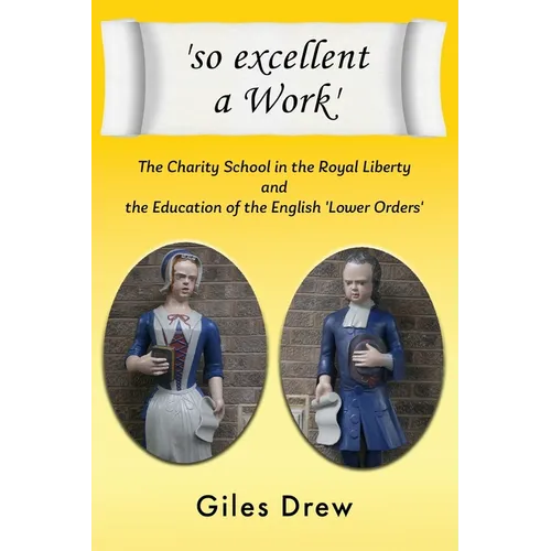 'so excellent a Work': The Charity School in the Royal Liberty and the Education of the English 'Lower Orders'