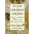 To Our Children's Children: Preserving Family Histories for Generations to Come