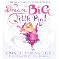Dream Big, Little Pig!
