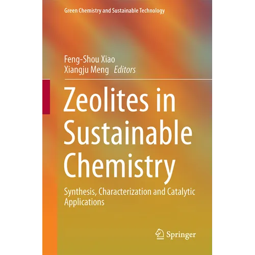 Zeolites in Sustainable Chemistry: Synthesis, Characterization and Catalytic Applications
