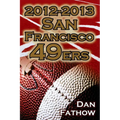 2012-2013 San Francisco 49ers - The Colin Kaepernick - Alex Smith Controversy & the Road to Super Bowl XLVII
