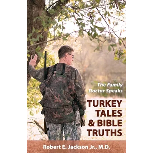 The Family Doctor Speaks: Turkey Tales & Bible Truths