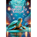 The Turtle Who Forgot to Laugh
