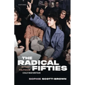 The Radical Fifties: Activist Politics in Cold War Britain