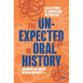 The Unexpected in Oral History: Case Studies of Surprising Interviews