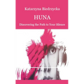 Huna - Discovering the Path to Your Silence