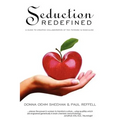 Seduction Redefined: A Guide to Creative Collaboration of the Feminine and Masculine