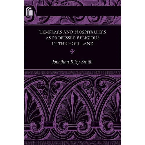 Templars and Hospitallers as Professed Religious in the Holy Land - Paperback