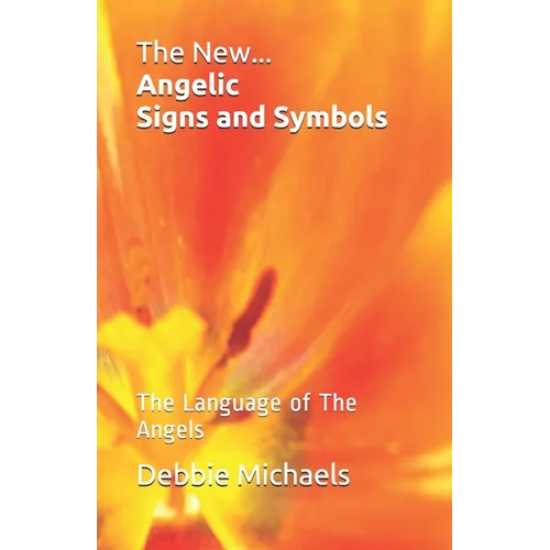 The New... Angelic Signs and Symbols: The Language of The Angels