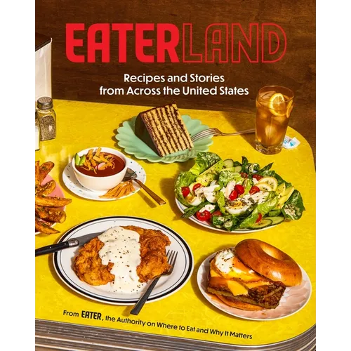 Eaterland: Recipes and Stories from Across the United States