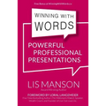 Winning With Words: Powerful Professional Presentations