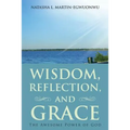 Wisdom, Reflection, and Grace: The Awesome Power of God