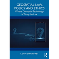 Geospatial Law, Policy and Ethics: Where Geospatial Technology is Taking the Law