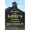 Revelation and God's Timeline Prophetically Decoded