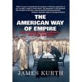 The American Way of Empire: How America Won a World but Lost Her Way