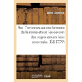 Discours Sur l'Heureux Accouchement de la Reine Et Sur Les Devoirs Des Sujets Envers Leur Souverain