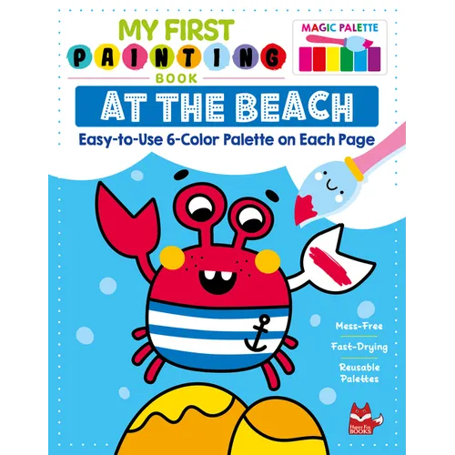 My First Painting Book: At the Beach: Easy-To-Use 6-Color Palette on Each Page