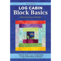 Log Cabin Block Basics, Revised Edition: Step-By-Step, Carry-Along Guide to Log Cabin Block Techniques