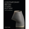 Contemporary British Studio Pottery: Forms of Expression