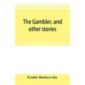 The gambler, and other stories