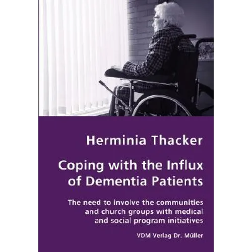Coping with the Influx of Dementia Patients - The need to involve the communities and church groups with medical and social program initiatives
